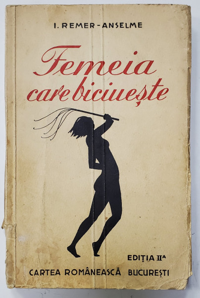 FEMEIA CARE BICUIESTE de I. REMER - ANSELME , EDITIE DE ANII '30