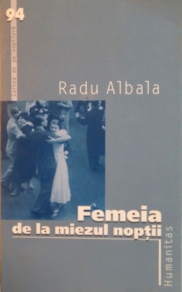 FEMEIA DE LA MIEZUL NOPTII de RADU ALBALA, 2006
