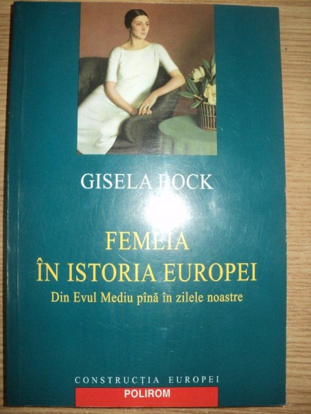FEMEIA IN ISTORIA EUROPEI de GISELA BOCK , 2002