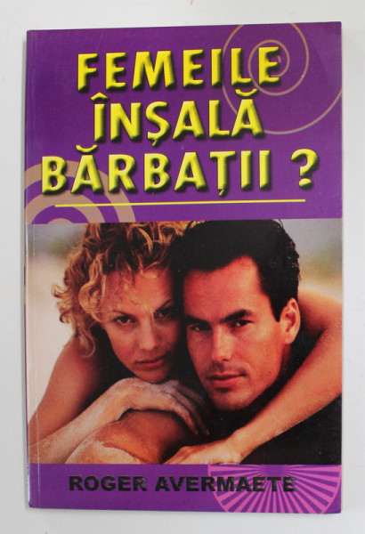 FEMEILE INSALA BARBATII ? de ROGER AVERMAETE , ANII '90