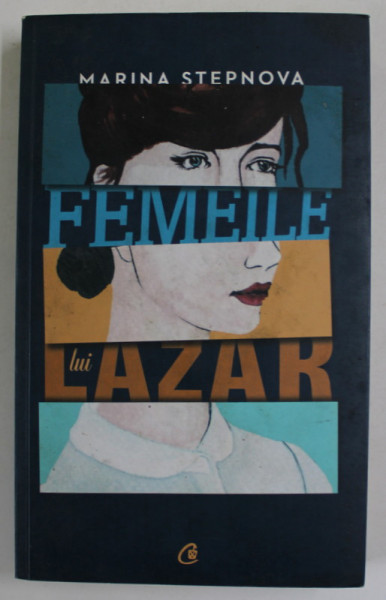 FEMEILE LUI LAZAR de MARINA STEPANOVA , 2014, COPERTA CU URME DE ADEZIV