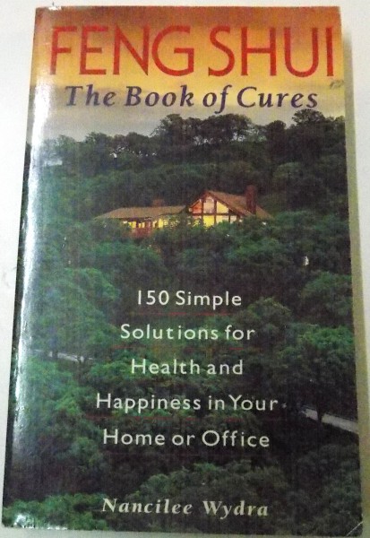 FEN SHUI THE BOOK OF CURES by NANCILEE WYDRA , 1993