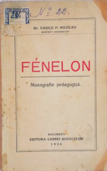 FENELON , MONOGRAFIE PEDAGOGICA de VASILE P. NICOLAU , 1936