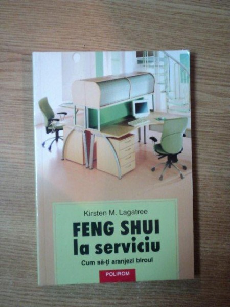 FENG SHUI LA SERVICIU de KRISTEN M. LAGATREE , 2005