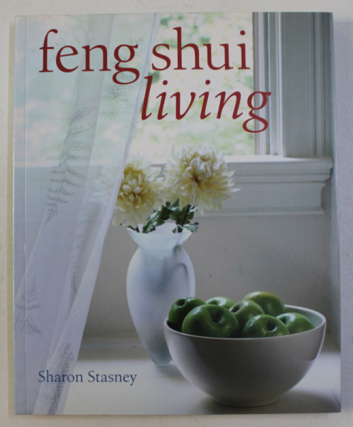 FENG SHUI LIVING by SHARON STASNEY , 2003