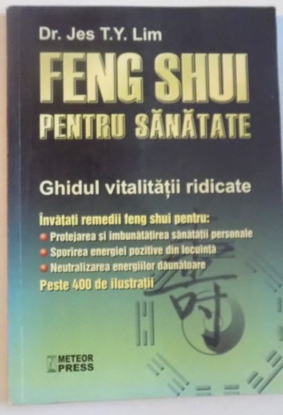 FENG SHUI PENTRU SANATATE, GHIDUL VITALITATII RIDICATE de JES T.Y. LIM