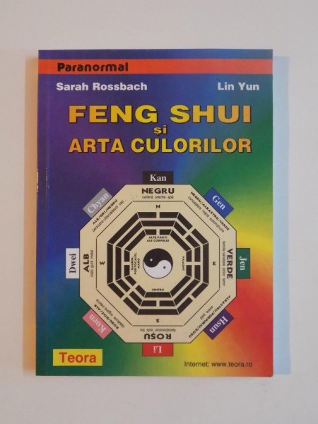 FENG SHUI SI ARTA CULORILOR de SARAH ROSSBACH , LIN YUN , 1994