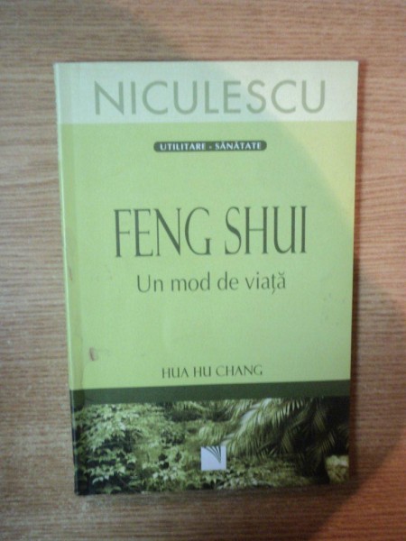 FENG SHUI , UN MOD DE VIATA de HUA HU CHANG