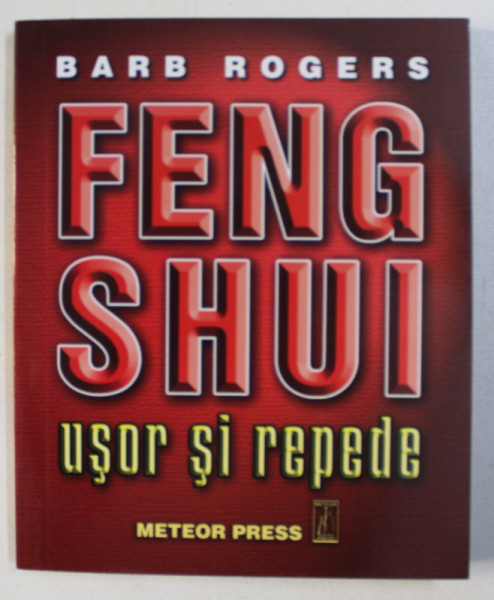 FENG SHUI USOR SI REPEDE de BARB ROGERS , 2007