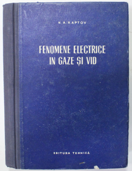 FENOMENE ELECTRICE IN GAZ SI VID de N.A. KAPTOV , 1955