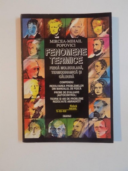 FENOMENE TERMICE . FIZICA MOLECULARA , TERMODINAMICA SI CALDURA de MIRCEA - MIHAIL POPOVICI , 1995