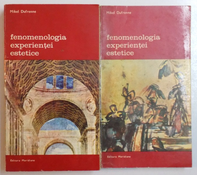 FENOMENOLOGIA EXPERIENTEI ESTETICE de MIKEL DUFRENNE, VOL I-II  1976