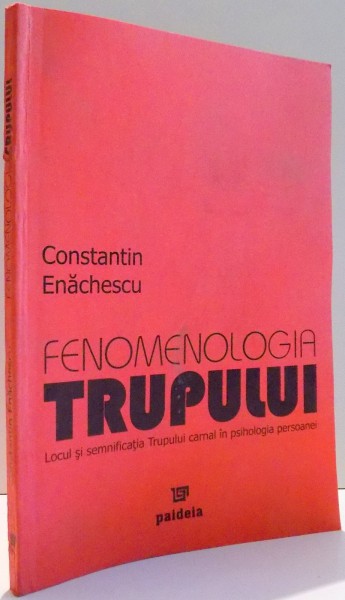 FENOMENOLOGIA TRUPULUI de CONSTANTIN ENACHESCU , 2005
