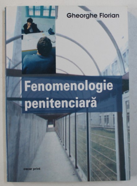 FENOMENOLOGIE PENITENCIARA de GHEORGHE FLORIAN , 2003