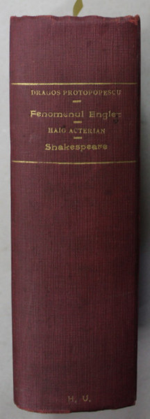 FENOMENUL ENGLEZ de DRAGOS PROTOPOPESCU / SHAKESPEARE de HAIG ACTERIAN , COLEGAT DE DOUA CARTI , 1936 -1938
