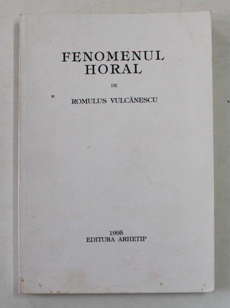 FENOMENUL HORAL de ROMULUS VULCANESCU , 1995