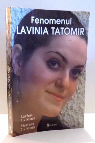 FENOMENUL LAVINIA TATOMIR de LAVINIA TATOMIR, MARIANA TATOMIR , 2006