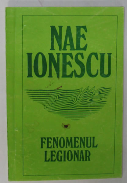 FENOMENUL LEGIONAR   NAE IONESCU