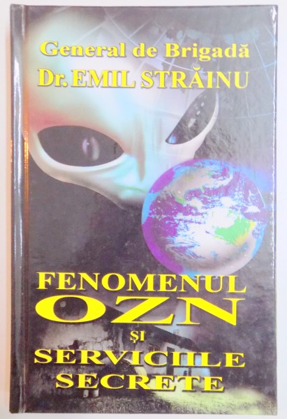 FENOMENUL OZN SI SERVICIILE SECRETE de EMIL STRAINU , 2008