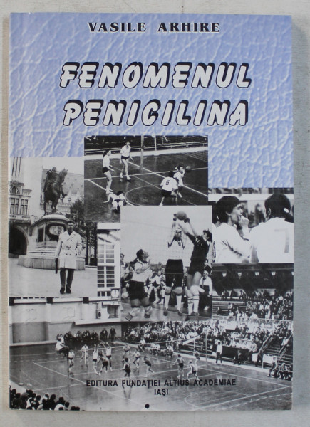 FENOMENUL PENICILINA  de VASILE ARHIRE , 2001