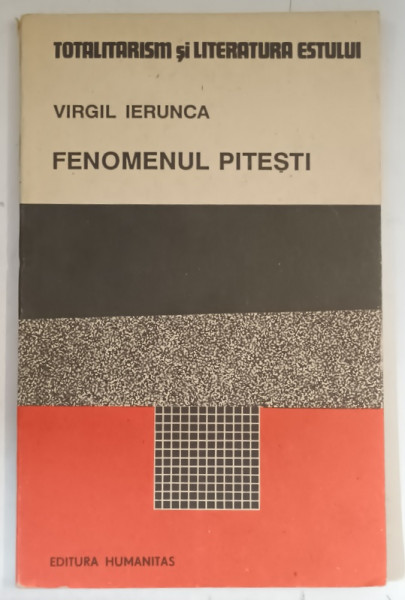 FENOMENUL PITESTI de VIRGIL IERUNCA  1990