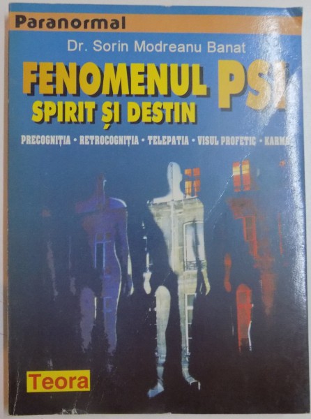 FENOMENUL PSI SPIRIT SI DESTIN de DR.SORIN MODREANU BANAT , 1998