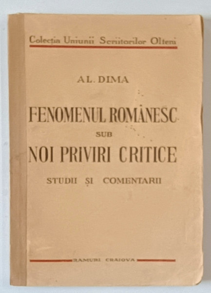 FENOMENUL ROMANESC SUB NOI PRIVIRI CRITICE, STUDII SI COMENTARII de AL. DIMA