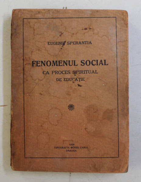 FENOMENUL SOCIAL CA PROCES SPIRITUAL  DE EDUCATIE de EUGENIU SPERANTIA , 1930