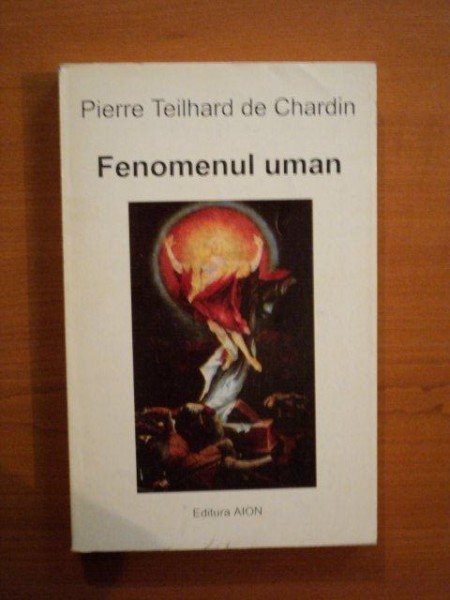 FENOMENUL UMAN de PIERRE TEILHARD DE CHARDIN