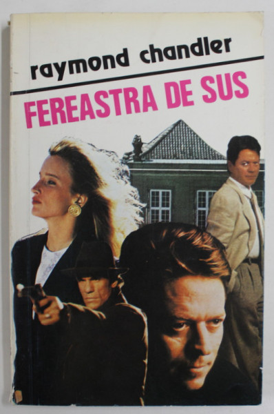 FEREASTRA DE SUS de RAYMOND CHANDLER , 1993