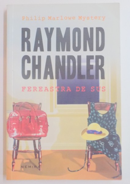 FEREASTRA DE SUS , EDITIA A II A de RAYMOND CHANDLER , 2013