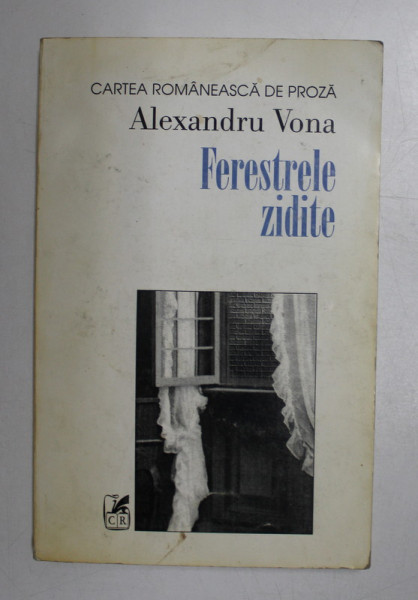 FERESTRELE ZIDITE de ALEXANDRU VONA,EDITIA A II-A , 1997