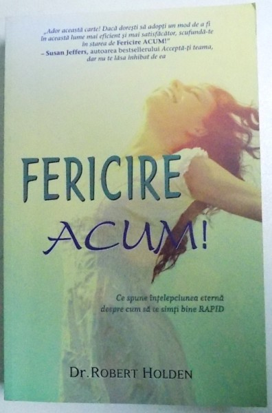 FERICIRE ACUM ! de ROBERT HOLDEN , 2014