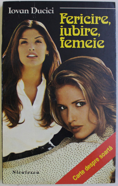 FERICIRE , IUBIRE , FEMEIE de IOVAN DUCICI , 1994