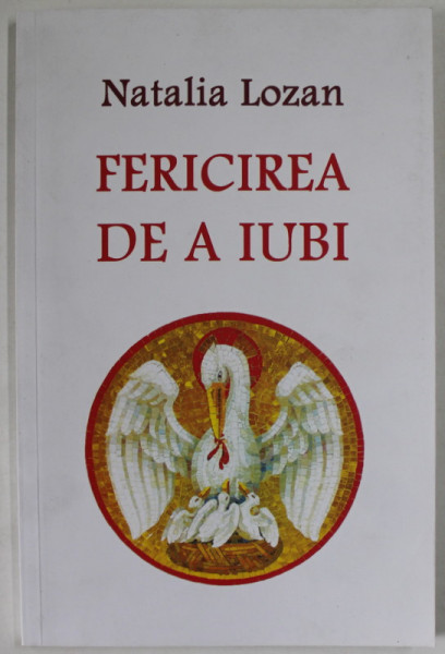 FERICIREA DE A IUBI de NATALIA LOZAN , 2017