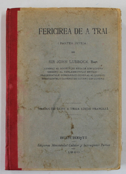 FERICIREA DE A TRAI ( PARTILE I - II  de SIR JOHN LUBBOCK BART , COLEGAT , 1900