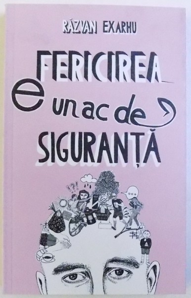 FERICIREA E UN AC DE SIGURANTA de RAZVAN EXARHU, 2017