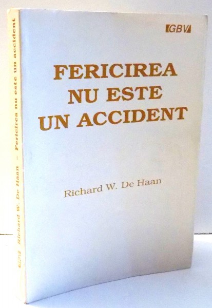 FERICIREA NU ESTE UN ACCIDENT de RICHARD W. DE HAAN , 1994
