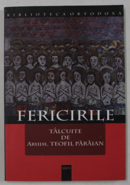 FERICIRILE , TALCUITE DE ARHIM. TEOFIL PARAIAN , 2003