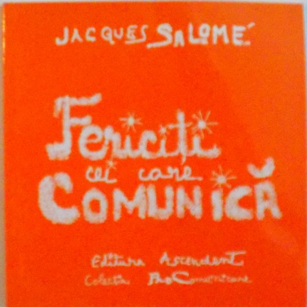 FERICITI CEI CARE COMUNICA de JACQUES SALOME, 2008