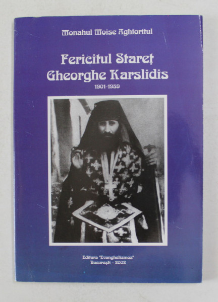 FERICITUL STARET GHEORGEH KARSLIDIS de MONAHUL MOISE AGHIORITUL , 2002