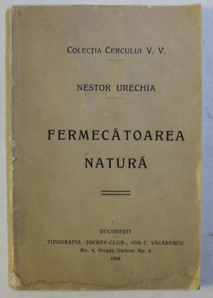 FERMECATOAREA NATURA de NESTOR URECHIA , 1924, FORMAT MIC