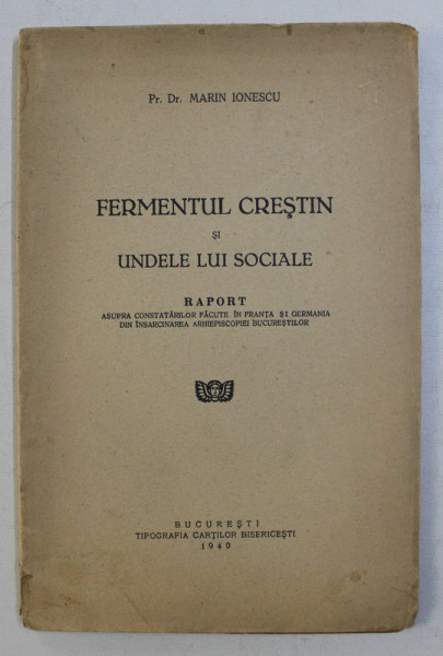 FERMENTUL CRESTIN SI UNDELE LUI SOCIALE de MARIN IONESCU , 1940