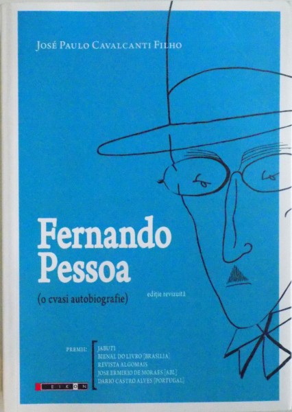 FERNANDO PESSOA, EDITIE REVIZUITA (O CVASI AUTOBIOGRAFIE) de JOSE PAULO CAVALCANTI FILHO, 2015