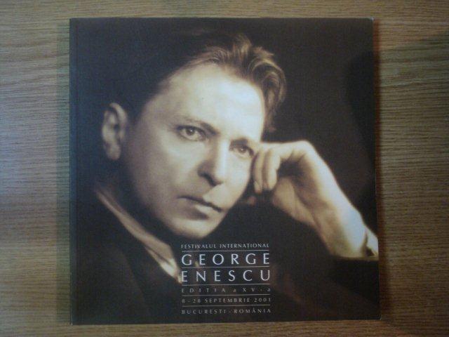 FESTIVALUL INTERNATIONAL GEORGE ENESCU . EDITIA A XV-A 8-28 SEPTEMBRIE 2001