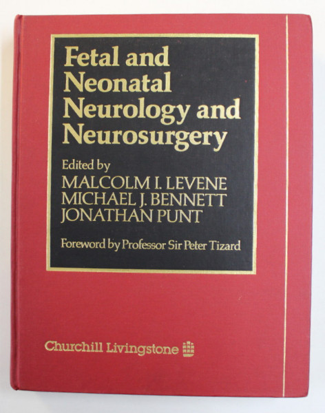 FETAL AND NEONATAL NEUROLOGY AND NEUROSURGERY , edited by MALCOM I. LEVENTE ...JONATHAN PUNT , 1988