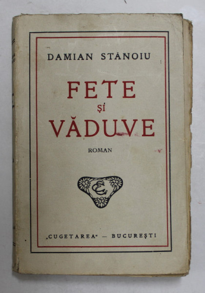 FETE SI VADUVE , roman de DAMIAN STANOIU , 1931