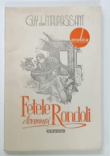 FETELE DOAMNEI RONDOLI de GUY DE MAUPASSANT , 1992