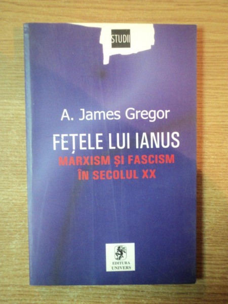 FETELE LUI IANUS , MARXISM SI FASCISM IN SECOLUL XX de A. JAMES GREGOR, PREZINTA HALOURI DE APA