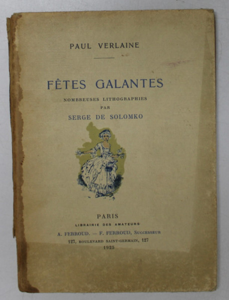 FETES GALANTES par PAUL VERLAINE , nombreuses lithographies par SERGE DE SOLOMKO , 1925